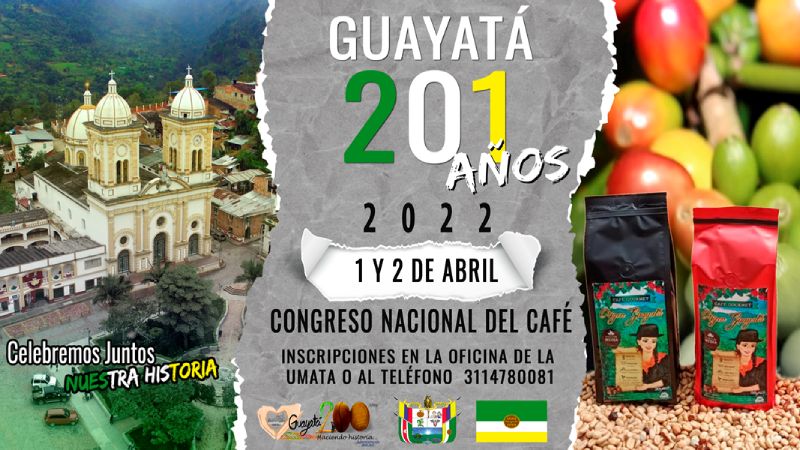 Congreso Nacional del Café Guayatá 200 Años Haciendo Historia. Guayatá,Boyacá, abril 2022